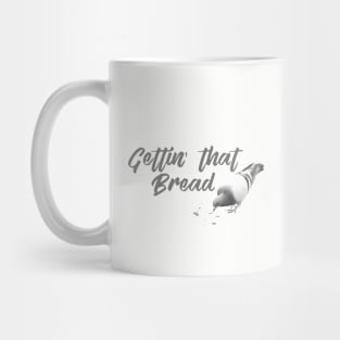 Gettin' that Bread Mug